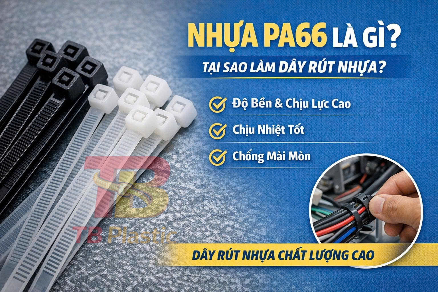 Nhựa PA66 là gì. Tại sao được dùng làm dây rút nhựa